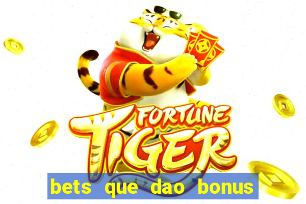 bets que dao bonus no cadastro sem deposito